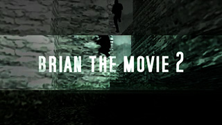 Brian The Movie 2
