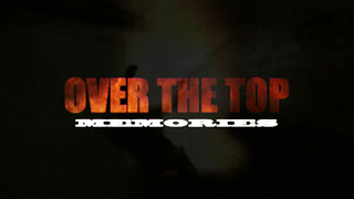 Over The Top – Memories