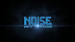 Noise 2 – New version