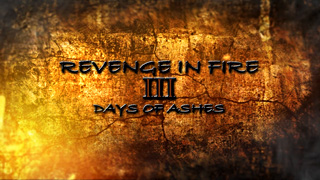 REVENGE IN FIRE III DAYS OF ASHES