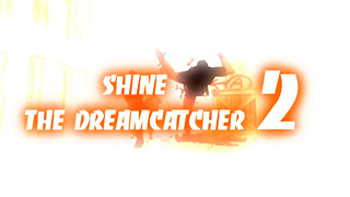 SHINE – THE DREAMCATCHER 2