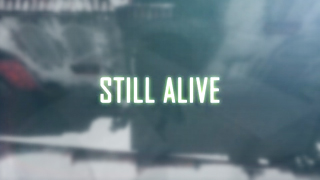 STILL ALIVE