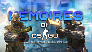 国内网友年度巨献《Memoires of CS:GO》十年回忆录